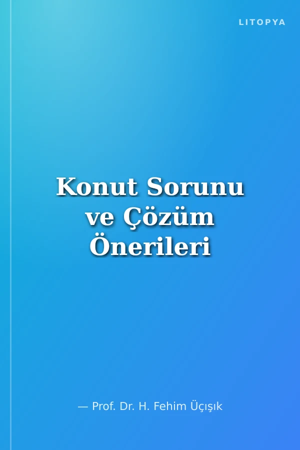 Konut Sorunu ve Çözüm Önerileri