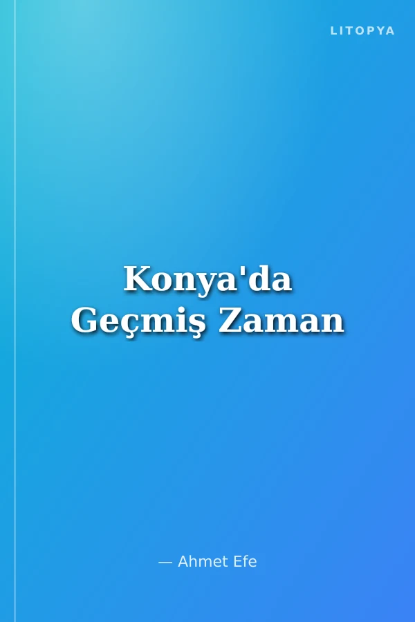 Konya'da Geçmiş Zaman