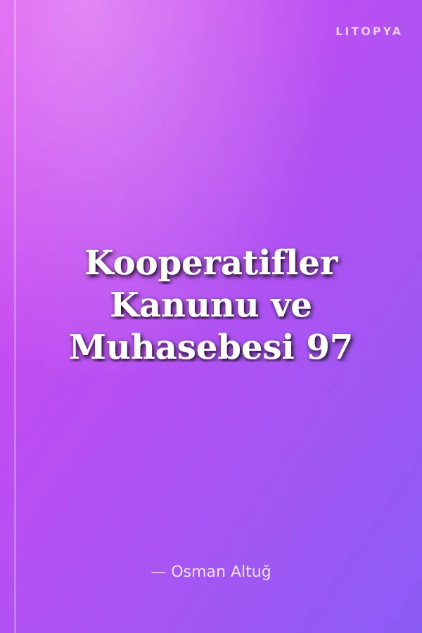Kooperatifler Kanunu ve Muhasebesi 97