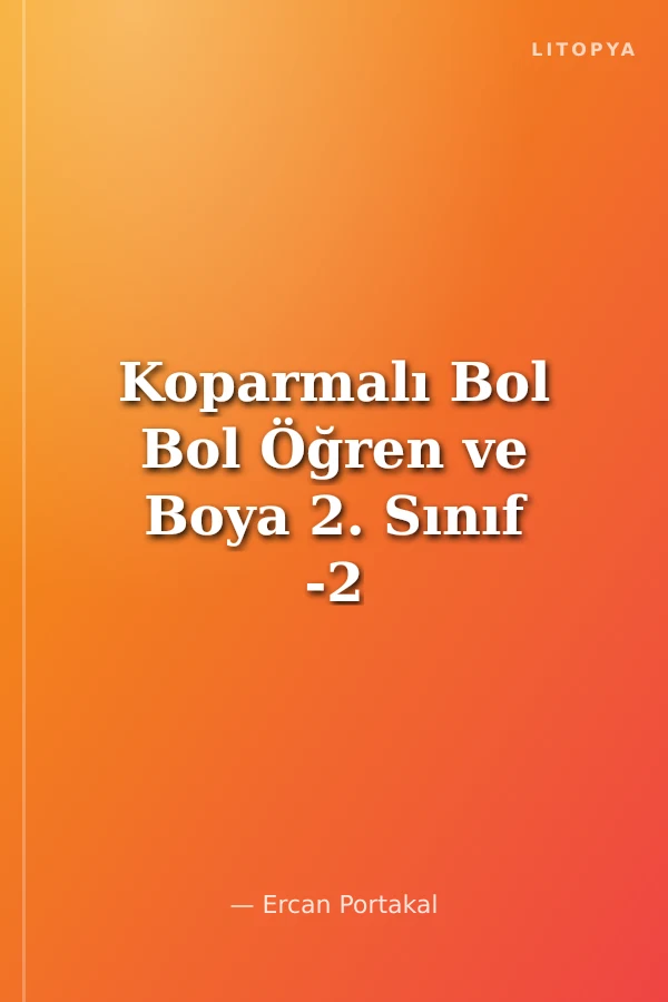 Koparmalı Bol Bol Öğren ve Boya 2. Sınıf -2 (6 Yaş)