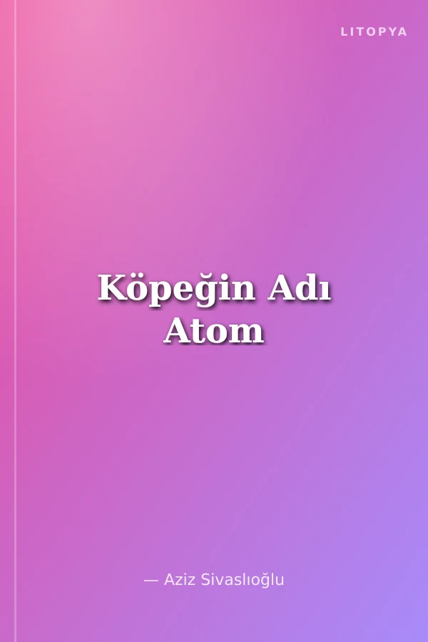 Köpeğin Adı Atom