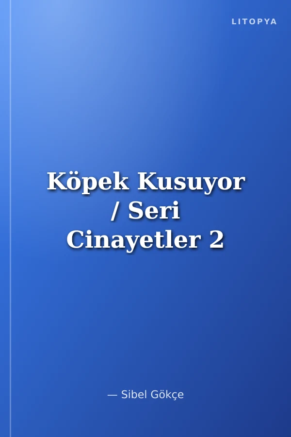Köpek Kusuyor / Seri Cinayetler 2