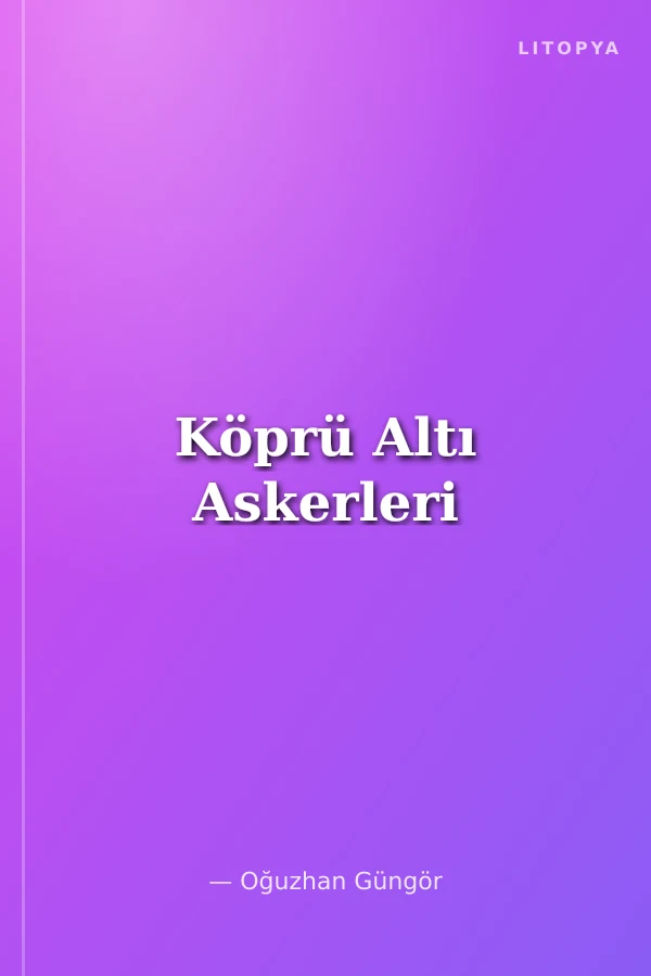 Köprü Altı Askerleri
