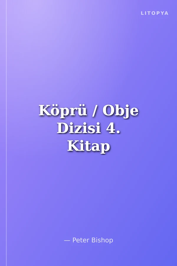 Köprü / Obje Dizisi 4. Kitap