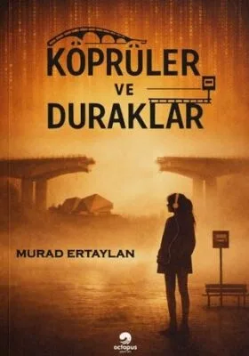 Köprüler ve Duraklar