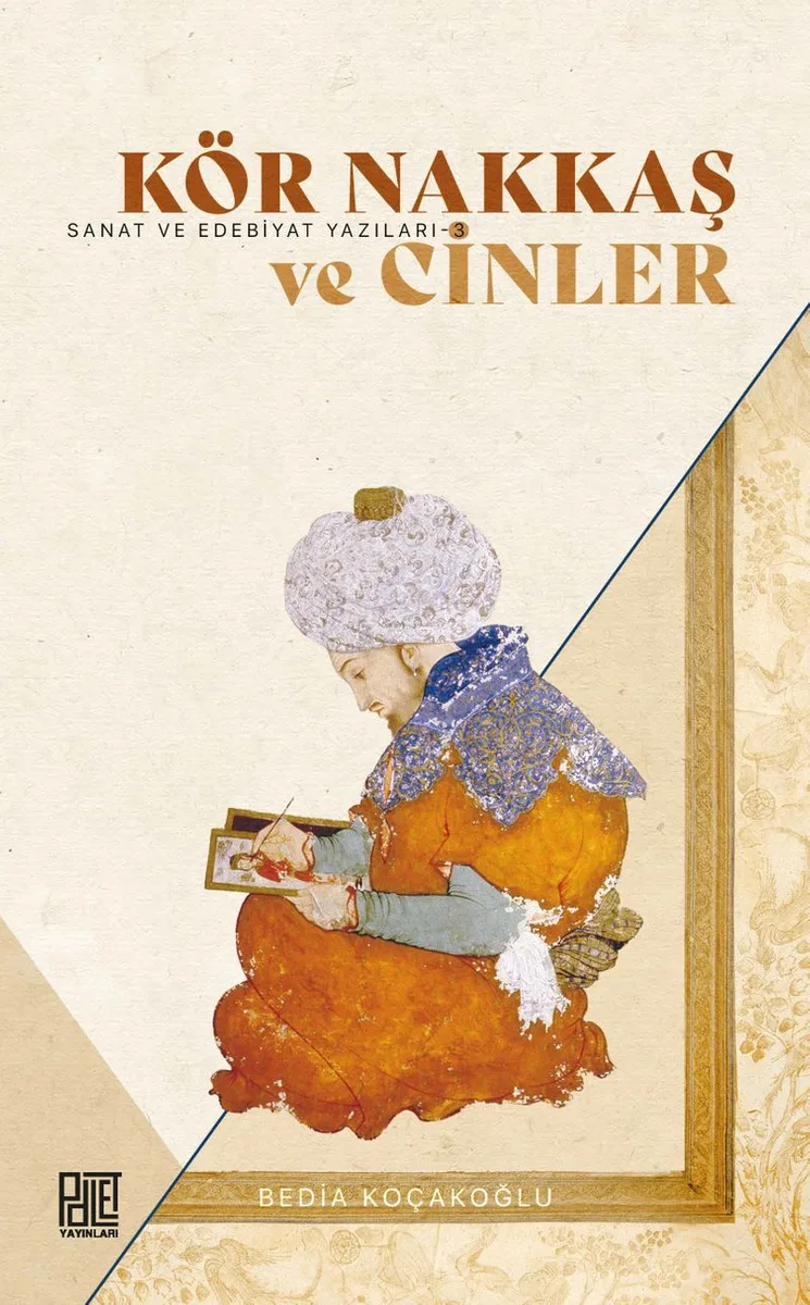 Kör Nakkaş ve Cinler Sanat ve Edebiyat Yazıları 3