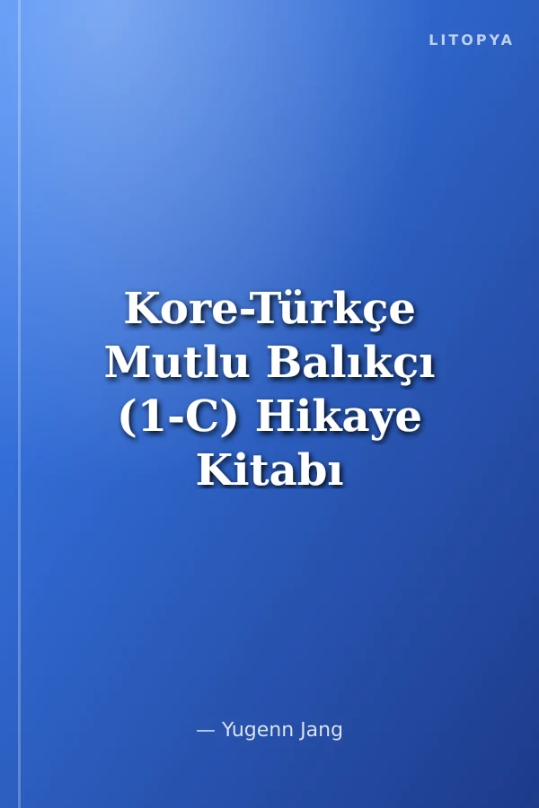 Kore-Türkçe Mutlu Balıkçı (1-C) Hikaye Kitabı