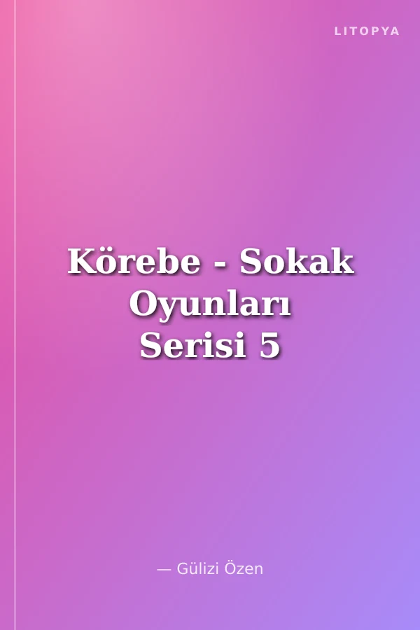 Körebe - Sokak Oyunları Serisi 5