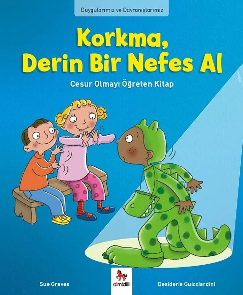 Korkma, Derin Bir Nefes Al / Duygularımız ve Davranışlarımız