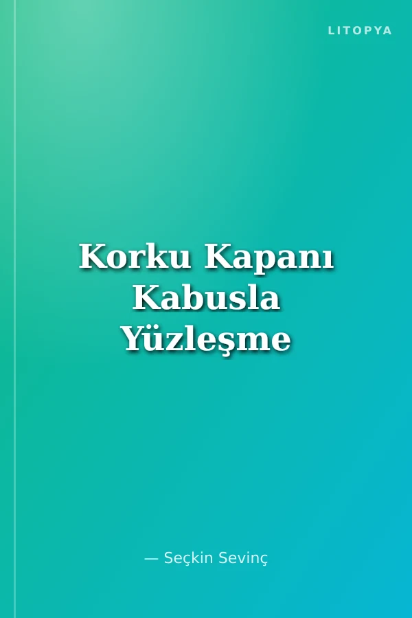 Korku Kapanı Kabusla Yüzleşme