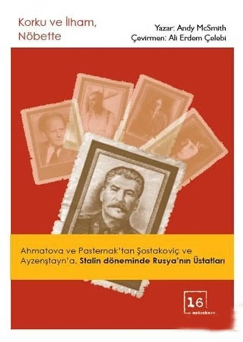 Korku ve İlham, Nöbette Ahmatova ve Pasternak'tan Şostakoviç ve Ayzenştayn'a, Stalin Döneminde Rusya'nın Üstatları