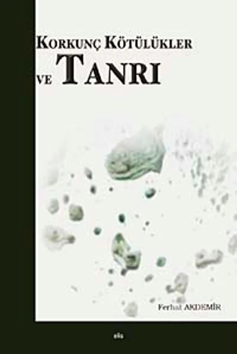 Korkunç Kötülükler ve Tanrı