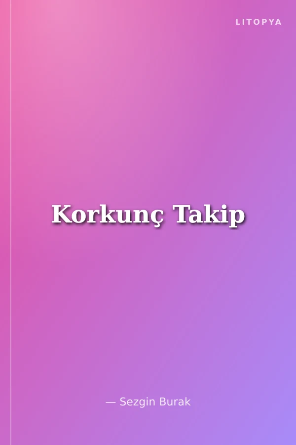 Korkunç Takip