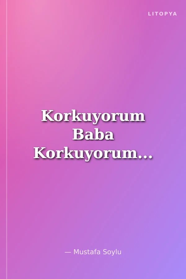 Korkuyorum Baba Korkuyorum...