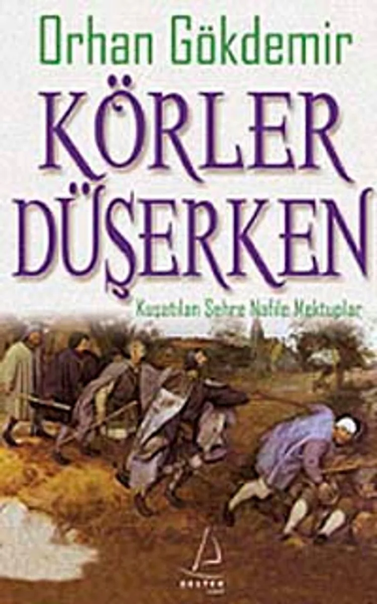 Körler Düşerken Kuşatılan Şehre Nafile Mektuplar