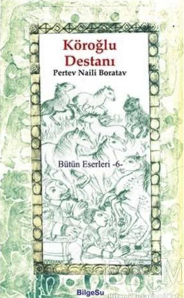 Köroğlu Destanı / Pertev Naili Boratav
