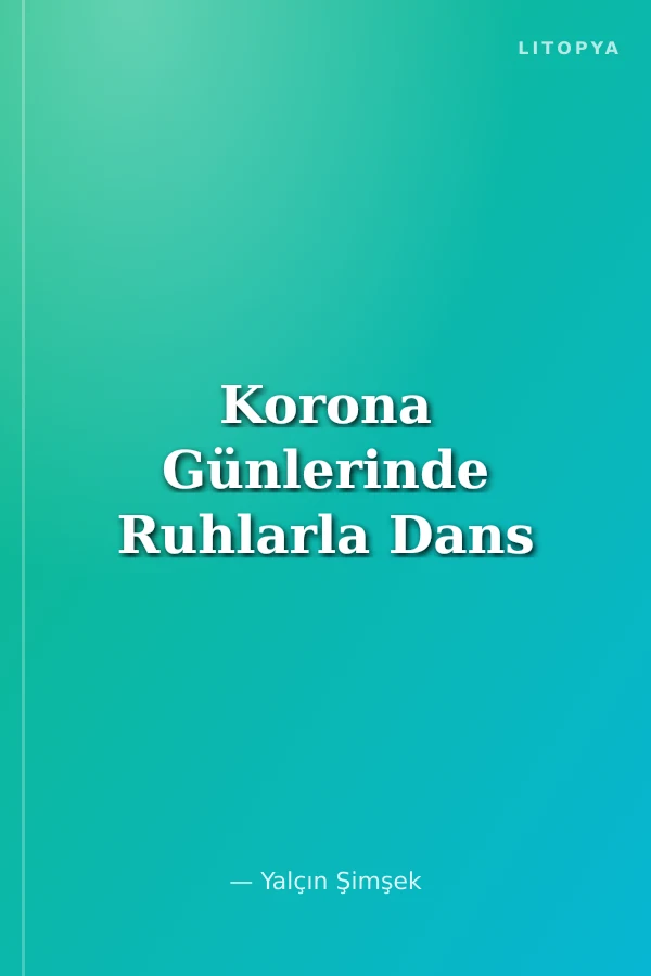 Korona Günlerinde Ruhlarla Dans