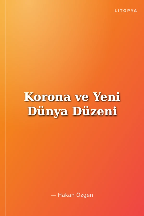 Korona ve Yeni Dünya Düzeni