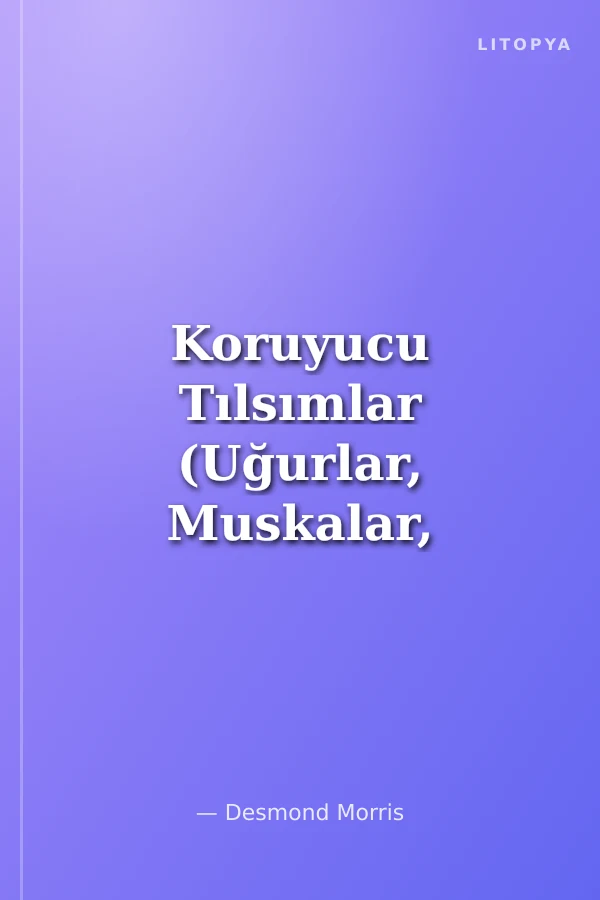 Koruyucu Tılsımlar (Uğurlar, Muskalar, Nazarlıklar)