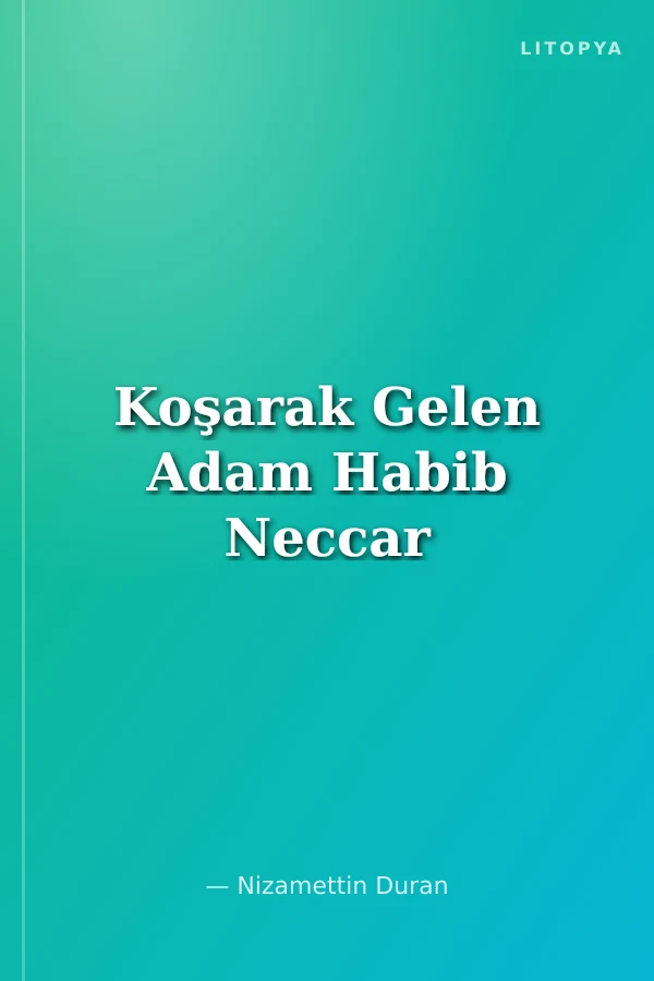 Koşarak Gelen Adam Habib Neccar