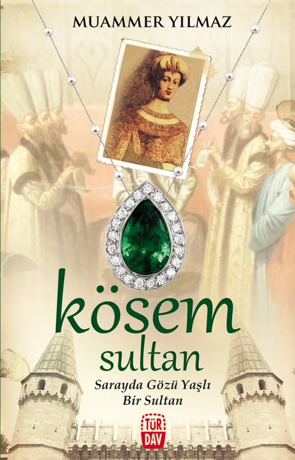 Kösem Sultan Sarayda Gözü Yaşlı Bir Sultan