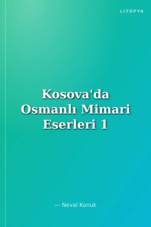 Kosova'da Osmanlı Mimari Eserleri 1