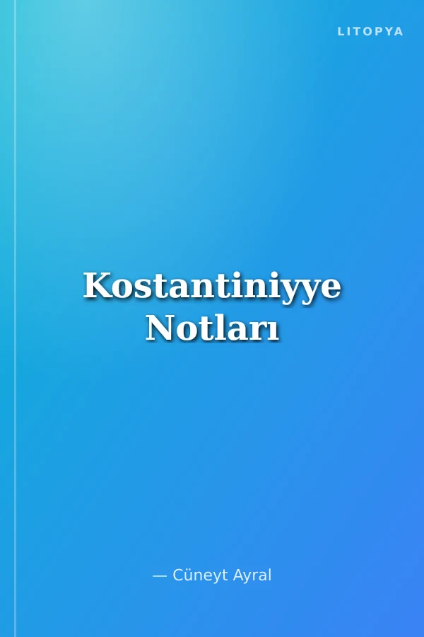 Kostantiniyye Notları