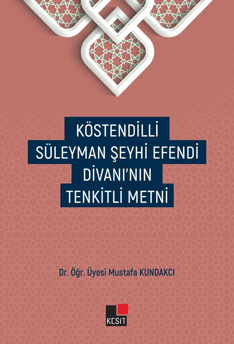 Köstendilli Süleyman Şeyhi Efendi Divanı'nın Tenkitli Metni