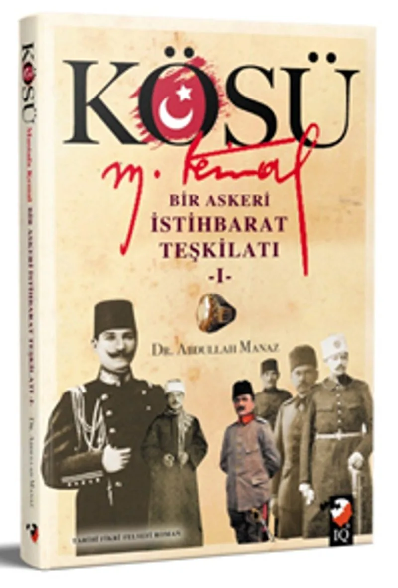 Kösü Mustafa Kemal Bir Askeri İstihbarat Teşkilatı