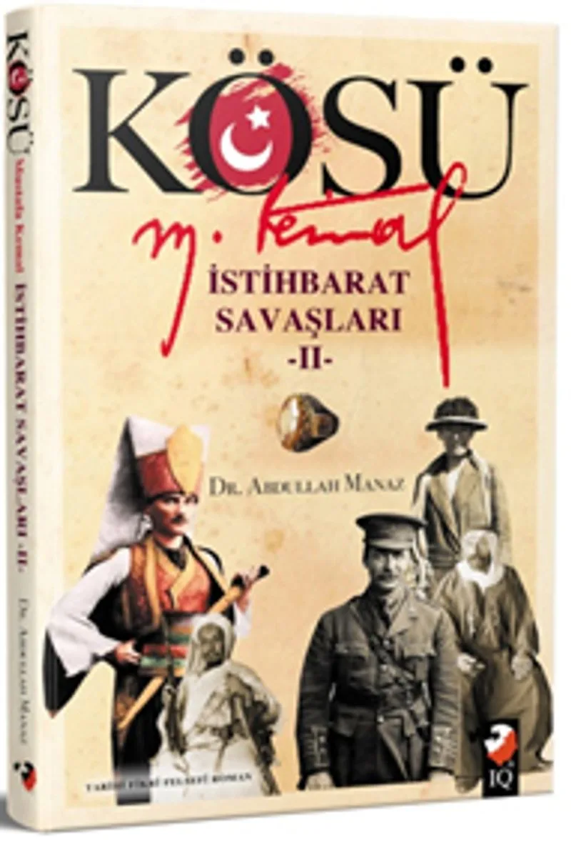 Kösü / Mustafa Kemal İstihbarat Savaşları 2