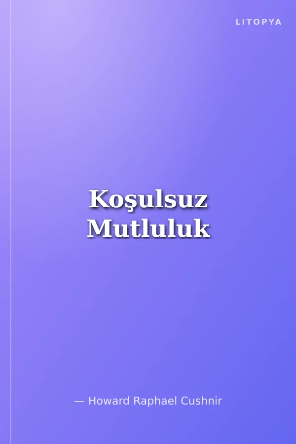 Koşulsuz Mutluluk