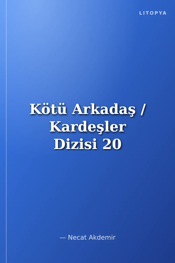 Kötü Arkadaş / Kardeşler Dizisi 20