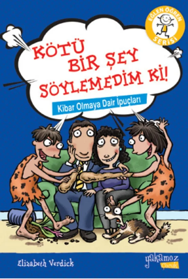 Kötü Bir Şey Söylemedim ki! / Kibar Olmaya Dair İpuçları