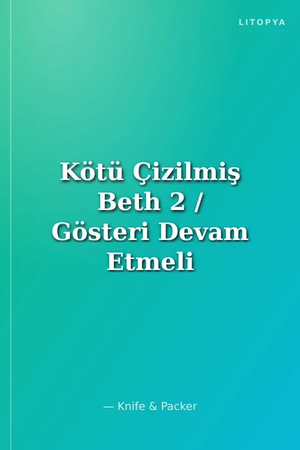 Kötü Çizilmiş Beth 2 / Gösteri Devam Etmeli