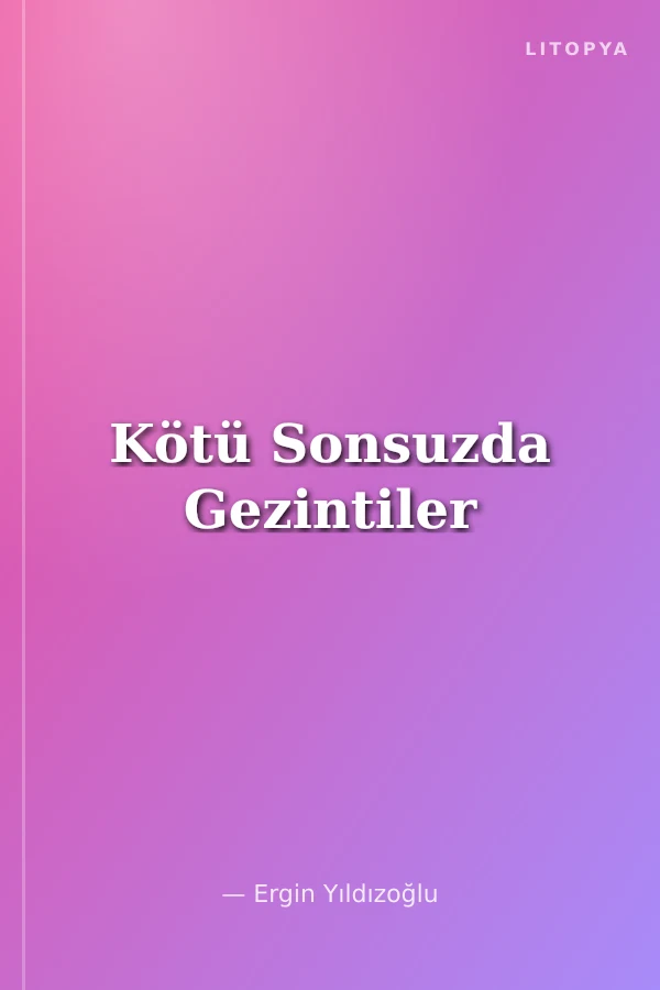 Kötü Sonsuzda Gezintiler