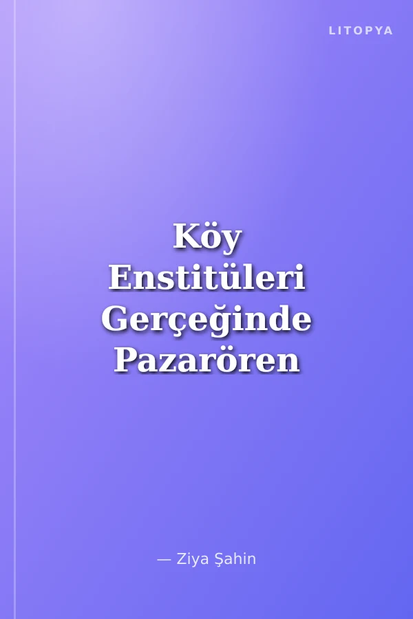 Köy Enstitüleri Gerçeğinde Pazarören