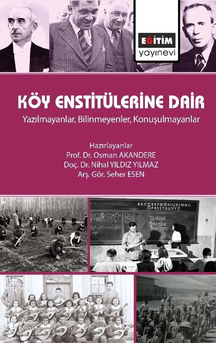 Köy Enstitülerine Dair Yazılmayanlar, Bilinmeyenler, Konuşulmayanlar