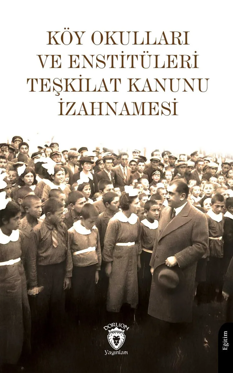 Köy Okulları ve Enstitüleri Teşkilat Kanunu İzahnamesi