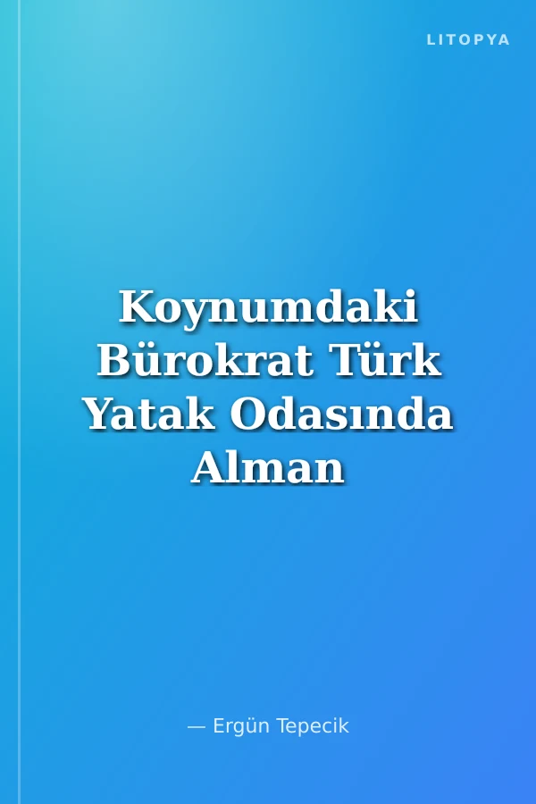 Koynumdaki Bürokrat Türk Yatak Odasında Alman Bürokrasisi