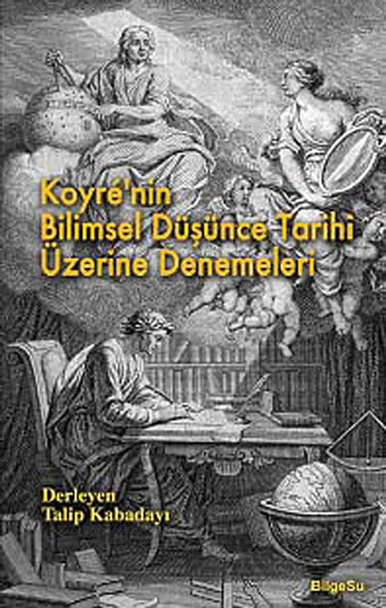 Koyre'nin Bilimsel Düşünce Tarihi Üzerine Denemeleri