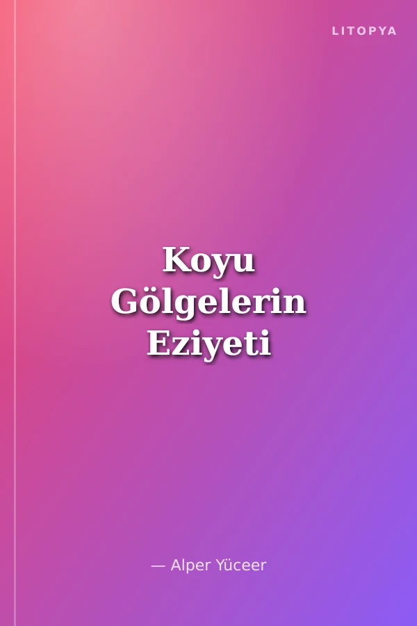 Koyu Gölgelerin Eziyeti