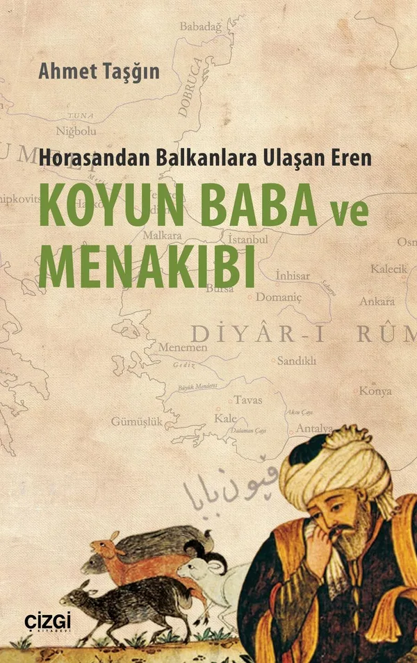 Koyun Baba ve Menakıbı Horasandan Balkanlara Ulaşan Eren