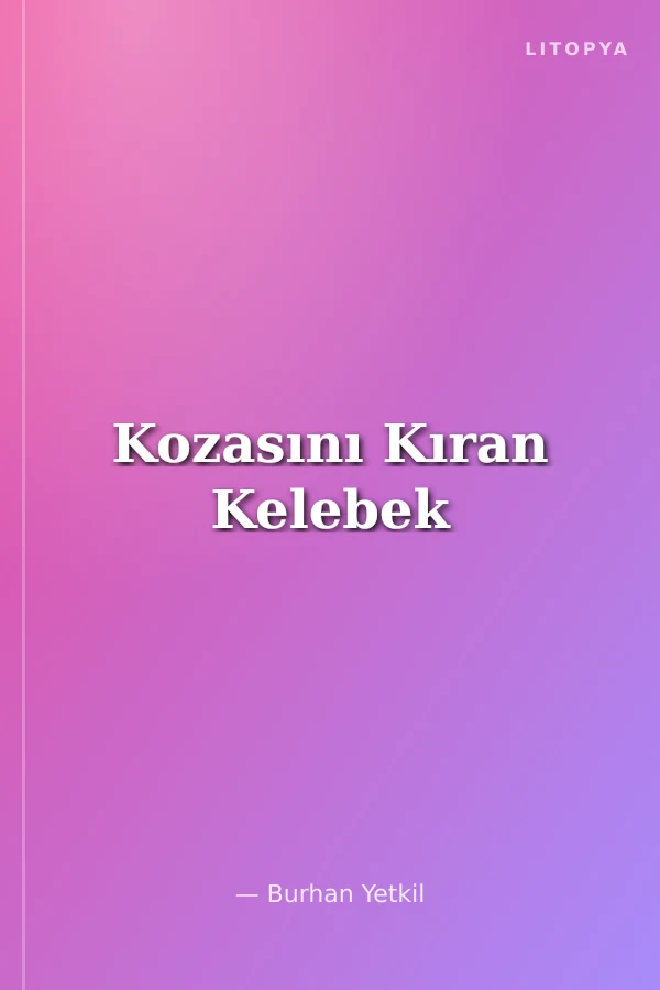 Kozasını Kıran Kelebek
