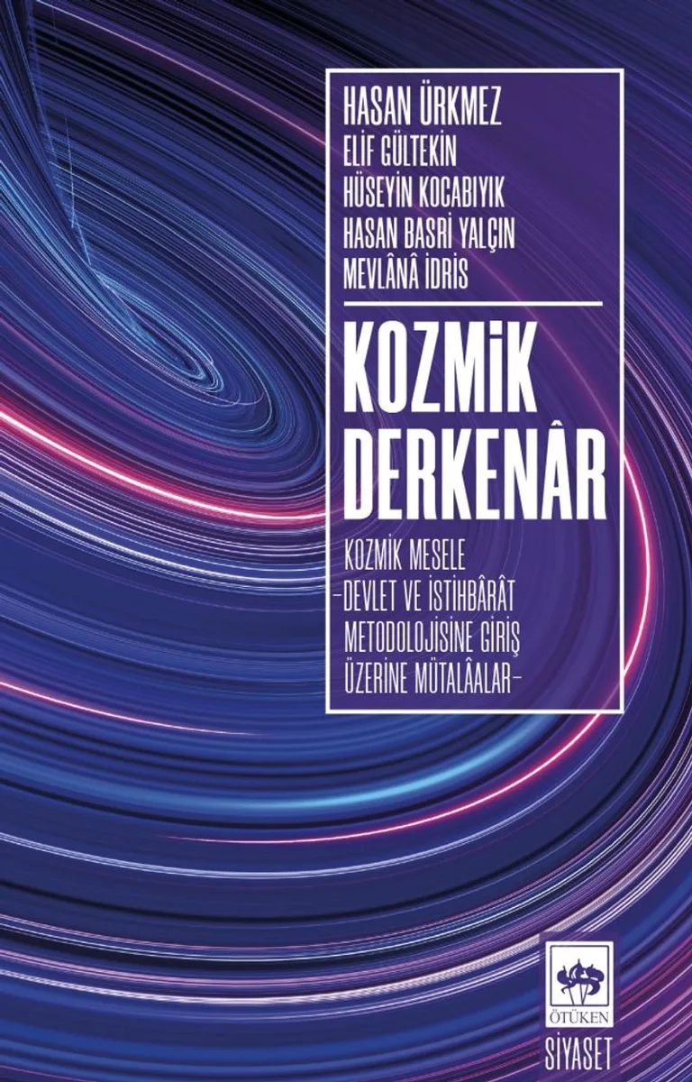 Kozmik Derkenar Kozmik Mesele -Devlet İstihbarat Metodolojisine Giriş Üzerine Mütalaalar