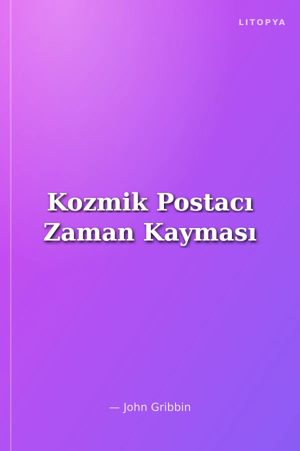 Kozmik Postacı Zaman Kayması