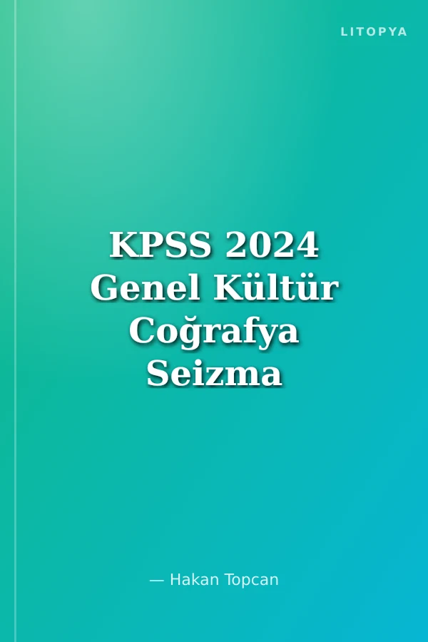 KPSS 2024 Genel Kültür Coğrafya Seizma 18X12 Tamamı Çözümlü Deneme Sınavı