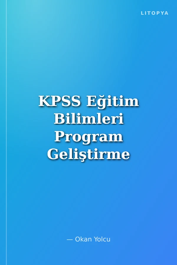 KPSS Eğitim Bilimleri Program Geliştirme 25 Deneme Çözümlü