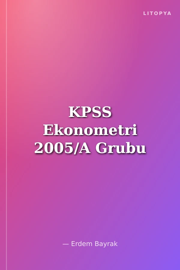 KPSS Ekonometri 2005/A Grubu