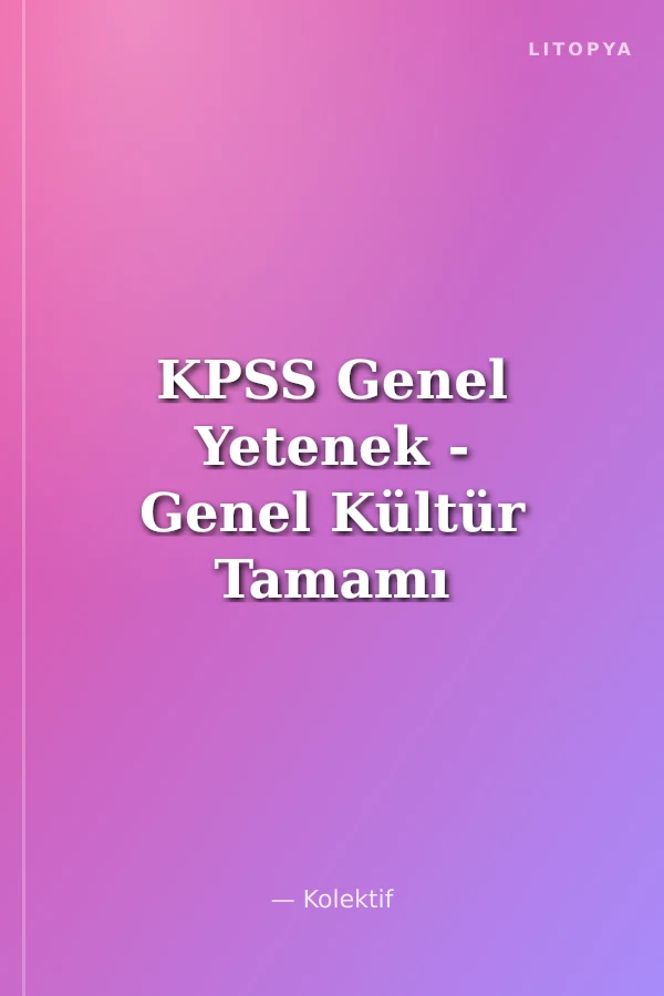 KPSS Genel Yetenek - Genel Kültür Tamamı Çözümlü Fasikül 2 Deneme Sınavı