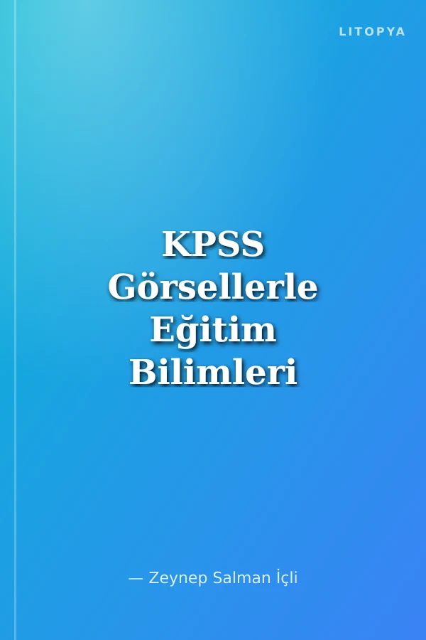 KPSS Görsellerle Eğitim Bilimleri Program Geliştirme Öğretim Yöntem ve Teknikleri Sınıf Yönetimi - Materyal Tasarımı